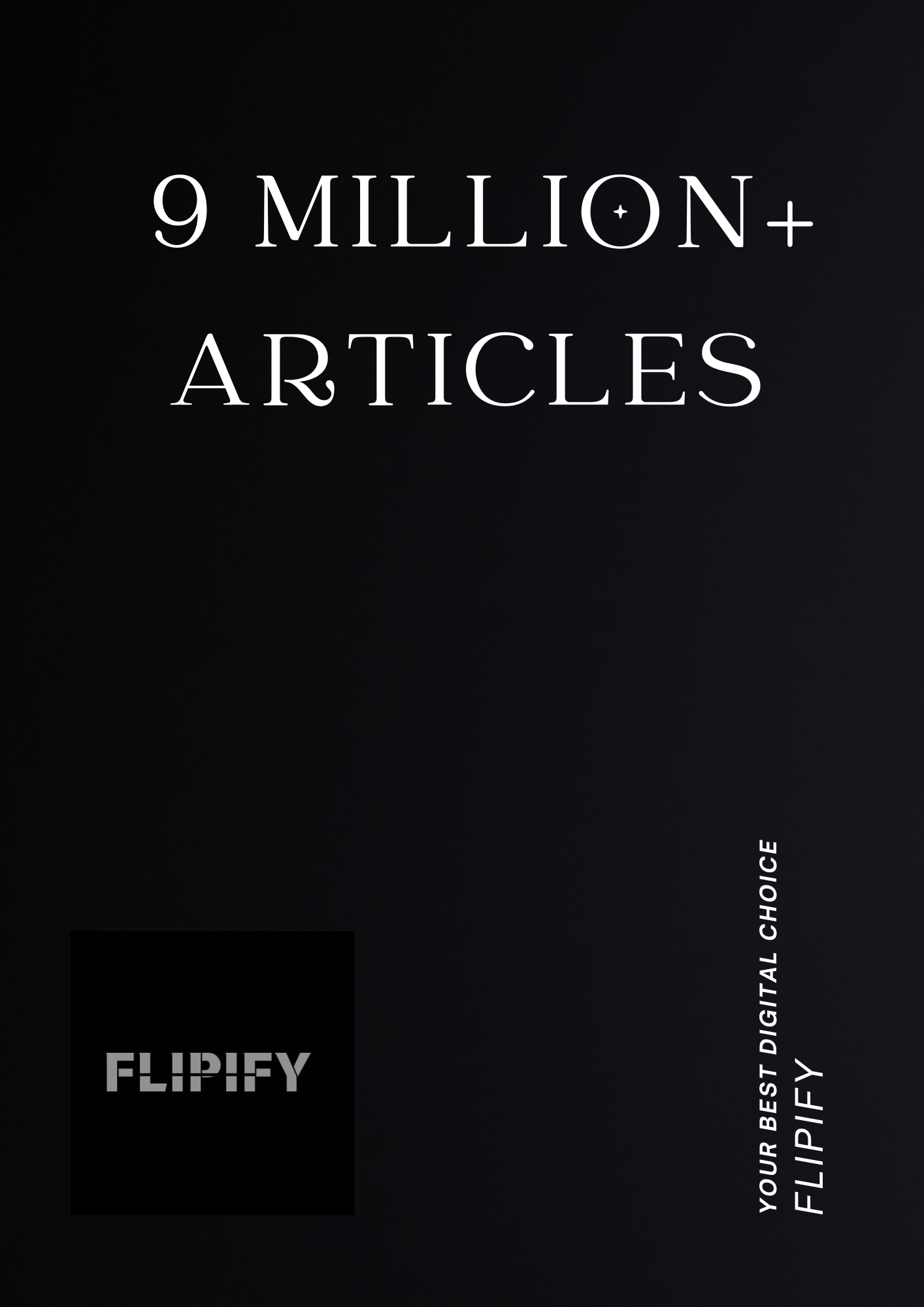 9 MILLION+ ARTICLES